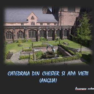 Catedrala din Chester si  Apa Vietii (Anglia)