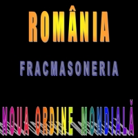 România, Francmasoneria, Noua Ordine Mondială.