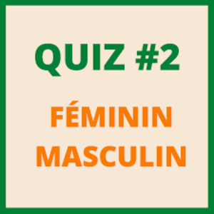 Quiz - Féminin ou Masculin (2)
