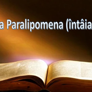 Biblie Vechiul Testament - Cartea întâia Paralipomena (întâia a Cronicilor) Capitolul 1